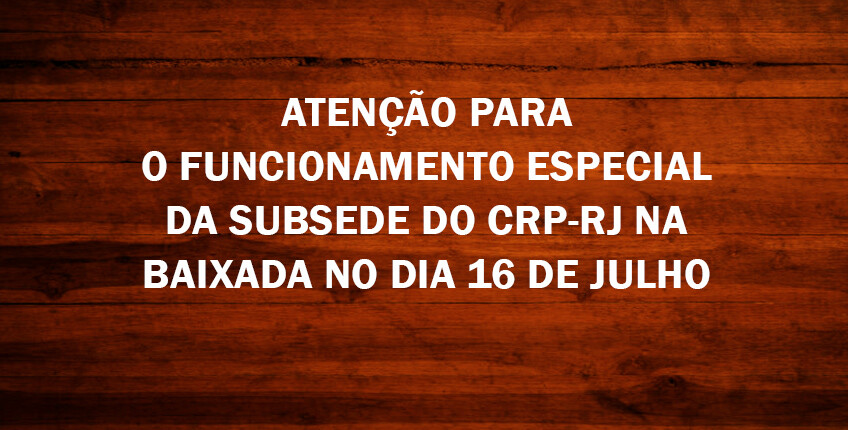atencao-para-o-funcionamento-especial-da-subsede-baixada-no-dia-16-de-julho