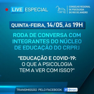 live-do-crp-rj-com-tema-educacao-e-covid-19-o-que-a-psicologia-tem-a-ver-com-isso-sera-quinta-feira-14-de-maio