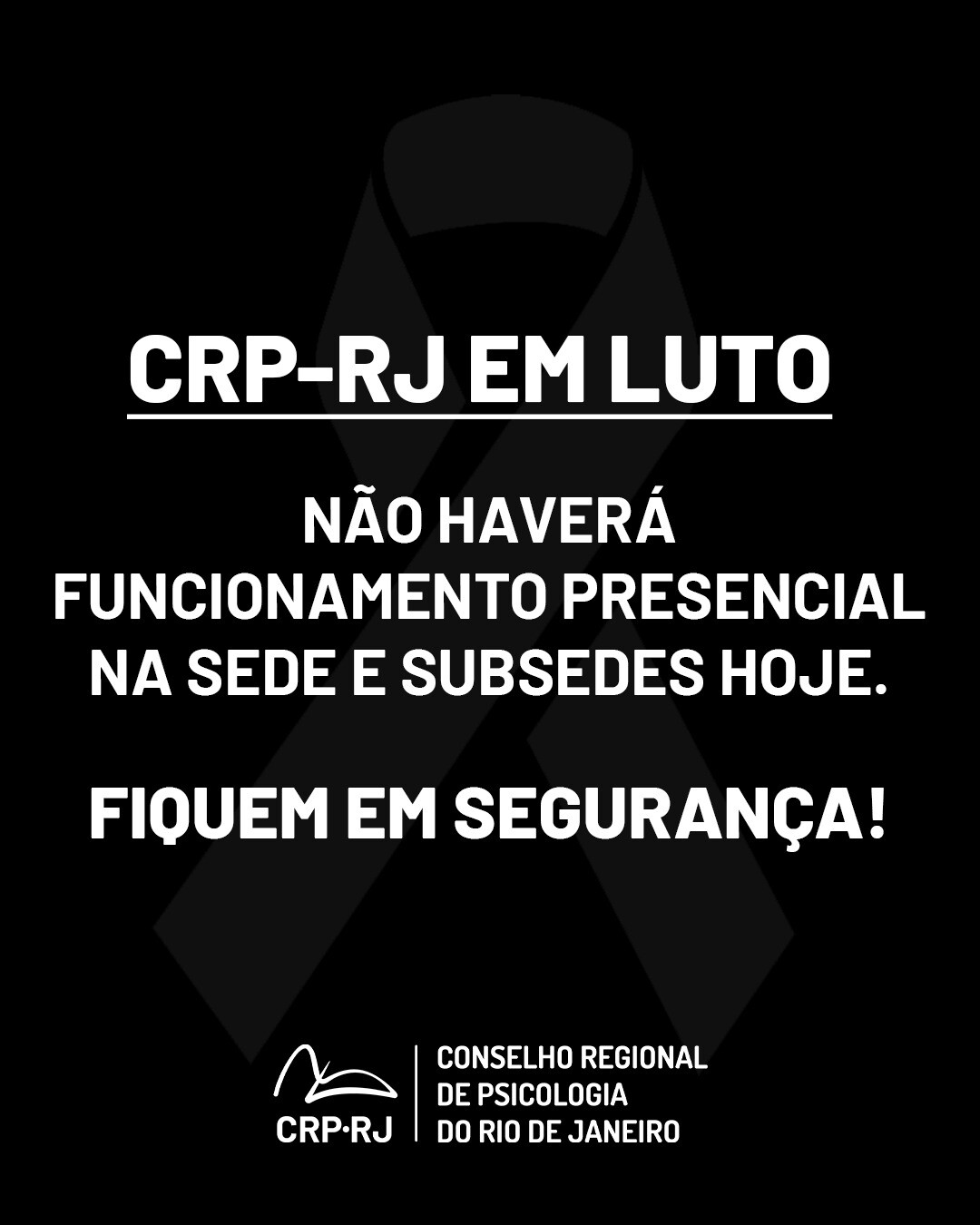 crp-rj-em-luto-nao-havera-funcionamento-presencial-na-sede-e-subsedes-hoje-fiquem-em-seguranca